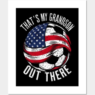 That's My Grandson Out There - Soccer Grandparents T-Shirt | Support Your Little Soccer Star Posters and Art